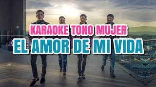 El Amor De Mi Vida  Alta Consigna  Karaoke Tono Mujer [upl. by Lusty]