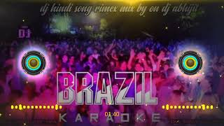 Brazil FoodBool Play Song Dj Dmx Remix Brazil Karadke khala Dj Song Dance Song [upl. by Aseek482]