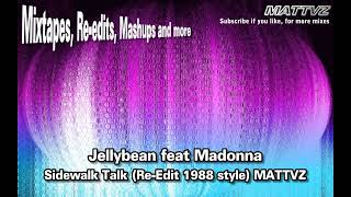 Jellybean feat Madonna  Sidewalk Talk ReEdit 1988 style [upl. by Wallach]