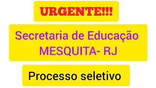 ðŸ”¥URGENTE MESQUITA RJ PROCESSO SELETIVO PARA ÃREA DA EDUCAÃ‡ÃƒO [upl. by Craggy]