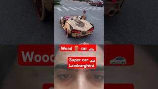 Home made wood car 🚗  Lamborghini  lamborghini woodworking woodcar shorts [upl. by Moll]