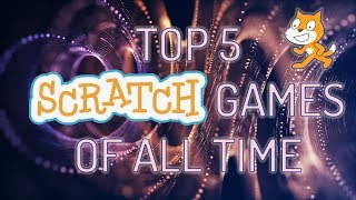 Top 5 Scratch games of all time [upl. by Lebanna]