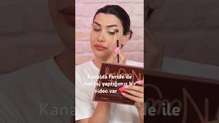 Feride ile makyaj yaptığımız video kanalda [upl. by Town181]