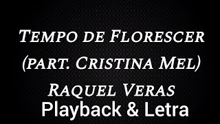 Tempo de Florescer part Cristina MelRaquel Veras  Playback amp Letra [upl. by Curson613]