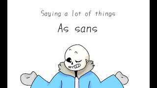 Saying a lot of things as sans animated [upl. by Eiggep]