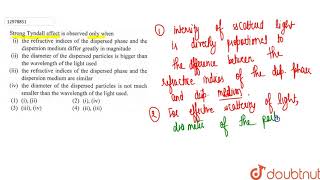 Storng Tyndall effect is observed only when [upl. by Adyeren]