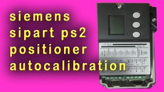 Siemens SIPART PS2 Auto Calibration  SIPART PS2 Calibration in Hindi [upl. by Catherina35]