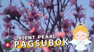 Orient Pearl  PAGSUBOK lyrics musicvideo [upl. by Anma]