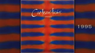 Cocteau Twins  Otherness full higest quality [upl. by Emmons]