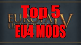 Top 5 EU4 Mods [upl. by Anaderol53]