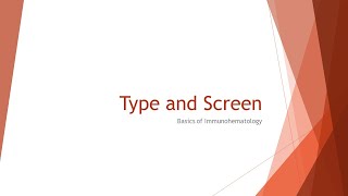 Immunohematology Basics Type and Screen [upl. by Nyledaj201]