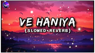 Ve Haaniyaan Slowed  Reverb  Ve Haniya Ve Dil Janiya  Danny  Lofi Music World [upl. by Behl]