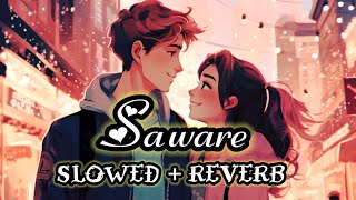 Saware  saware hindi song slowed and reverb  Arijit Singh sad song UniqueBooster [upl. by Solomon63]