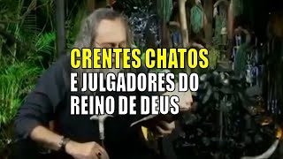 CRENTES CHATOS E JULGADORES DO REINO DE DEUS [upl. by Katlin]