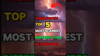 These are the top 5 most Scariest different types of Tornadoshorts viralvideo [upl. by Euqilegna]