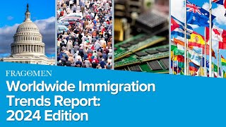 Fragomen Worldwide Immigration Trends Report 2024 [upl. by Anilam312]