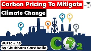 What is Carbon Pricing amp How To Mitigate Climate Change via Carbon Pricing  Environment  UPSC GS 3 [upl. by Schechter]