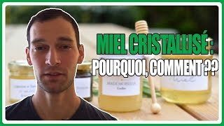 Miel cristallisé  pourquoi comment [upl. by Leler]