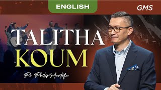 English  Talitha Koum  Ps Philip Mantofa Official GMS Church [upl. by Jarl]