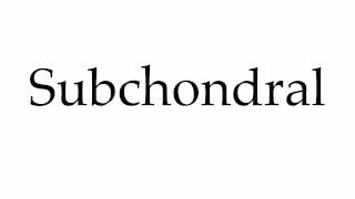 How to Pronounce Subchondral [upl. by Yard]