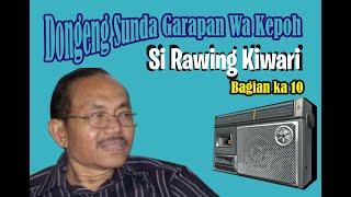 Si Rawing Kiwari  bag 10 Dongeng Sunda Wa Kepoh [upl. by Annalla416]