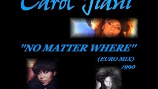 CAROL JIANI NO MATTER WHERE EURO MIX1990 [upl. by Theadora]