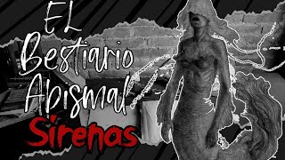 El Bestiario Abismal SIRENAS Ep9 [upl. by Nahgaem]