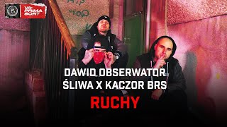 Dawid Obserwator x Śliwa x Kaczor BRS  Ruchy [upl. by Adnilemreh]