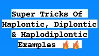 Haplontic Diplontic amp HaploDiplontic Examples With TricksBiological Classification Chapter Tricks [upl. by Harbed]