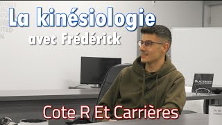 Cote R et Carrières 6  La kinésiologie avec Frédérick [upl. by Carena]