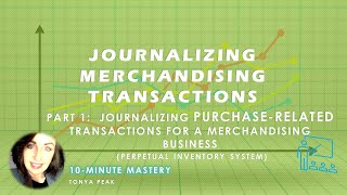 Journalizing Merchandising Transactions Part 1 Purchase Related [upl. by Ajidahk538]