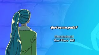 One Piece  Que es un país  Nefertari Vivi [upl. by Hadwyn975]