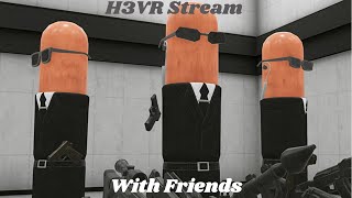 H3VR Stream [upl. by Fiore]