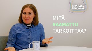 Mitä Raamattu tarkoittaa [upl. by Fair750]