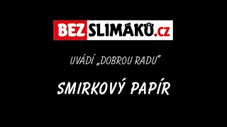 SMIRKOVÝ PAPÍR PROTI SLIMÁKŮM [upl. by Shelley]