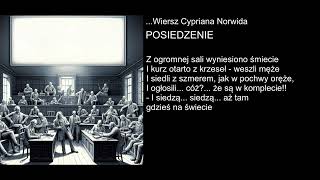 Wiersz Cypriana Norwida  POSIEDZENIE [upl. by Ashla]