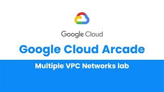 Multiple VPC Networks lab  Google Cloud Arcade FEBRUARY 2024 [upl. by Eiro]