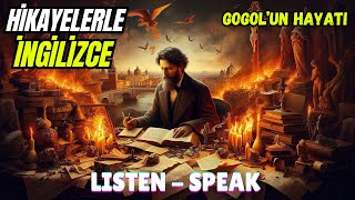 Yeni Başlayanlar için İngilizce Hikaye  Nikolay Gogolun Hayatı  İngilizce Okuma A1  A2 [upl. by Apeed]