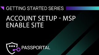 Account Setup  MSP  Enable Site [upl. by Nacul744]