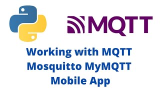 MQTT Tutorial  Working with MQTT Mosquitto MyMQTT Mobile App  Paho Python Publish [upl. by Eitak]