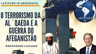 O TERRORISMO DA AL QAEDA E A GUERRA DO AFEGANISTÃO GEOPOLÍTICA [upl. by Rahr]