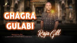 Ghagra Gulabi  Raja Gill Lyrics Video 2024 Latest Punjabi Songs [upl. by Molloy]