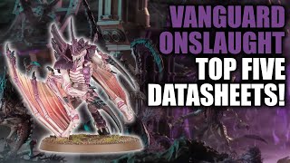 5 Competitive Units For The Vanguard Onslaught Detachment  Warhammer 40k 10th Edition [upl. by Nakah]