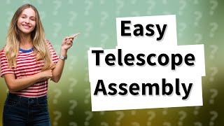 How Can I Assemble My 50F360 or F36050 Telescope [upl. by Willner19]