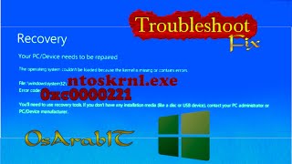 كيفية اصلاح خطأ kernel is missing or contains errors  0xc0000221 ويندوز troubleshooting OsArabIT [upl. by Ahsykal]