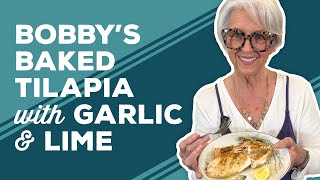 Love amp Best Dishes Bobby’s Baked Tilapia Recipe with Garlic and Lime [upl. by Hallsy]