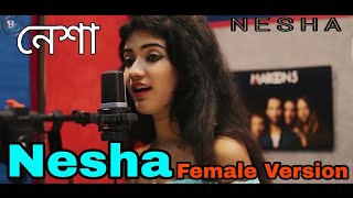 Nesha  Arman Alif  Biswajeeta Deb  New Song 2018 Female Version [upl. by Alba467]