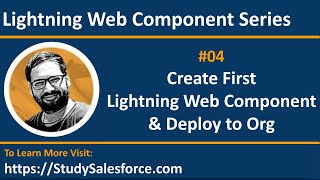 04 LWC  Create First Lightning Web Component amp Deploy to Salesforce Org  LWC Training Sessions [upl. by Iveel]