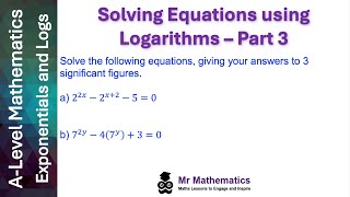 Solving Equations with Logs  Part 3  Mr Mathematics [upl. by Adnil]