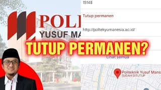 POLITEKNIK YUSUF MANSUR TUTUP PERMANEN [upl. by Htebilil]